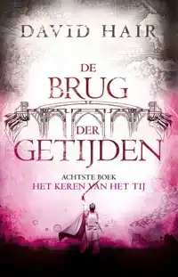 DE BRUG DER GETIJDEN 8 - HET KEREN VAN HET TIJ