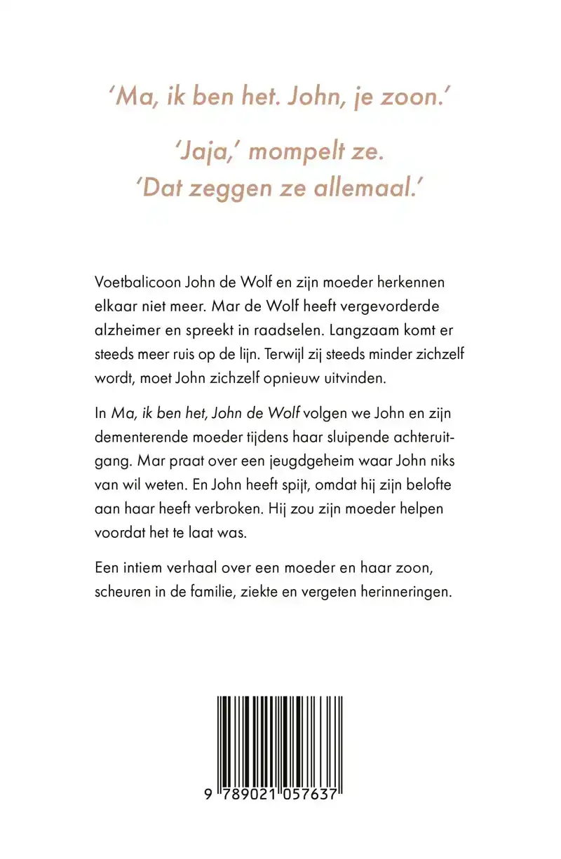 MA, IK BEN HET, JOHN DE WOLF