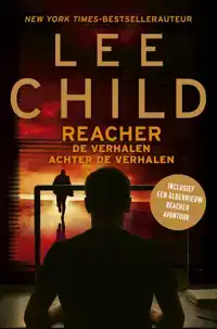 REACHER: DE VERHALEN ACHTER DE VERHALEN