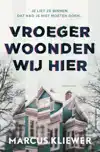 VROEGER WOONDEN WIJ HIER