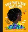 VOOR HET LEVEN NIET BANG