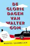 DE GLORIEDAGEN VAN WALTER GOM