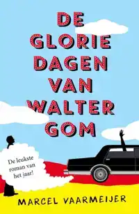 DE GLORIEDAGEN VAN WALTER GOM