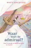WAAR BLIJFT DE ADMIRAAL?