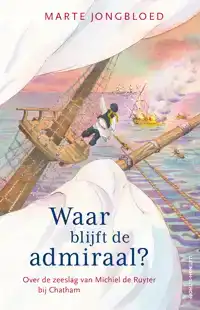 WAAR BLIJFT DE ADMIRAAL?