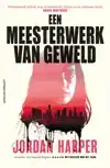 EEN MEESTERWERK VAN GEWELD