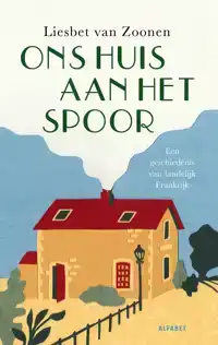 ONS HUIS AAN HET SPOOR
