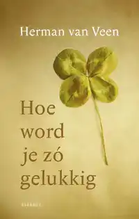 HOE WORD JE ZO GELUKKIG