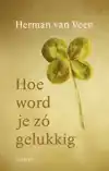 HOE WORD JE ZO GELUKKIG