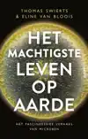 HET MACHTIGSTE LEVEN OP AARDE