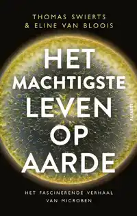 HET MACHTIGSTE LEVEN OP AARDE