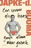 EEN VROUW ALS BAAS GEEFT ALLEEN MAAR GEZEIK