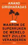 WAAROM DE SUPERRIJKEN DE WERELD NIET ZULLEN VERANDEREN