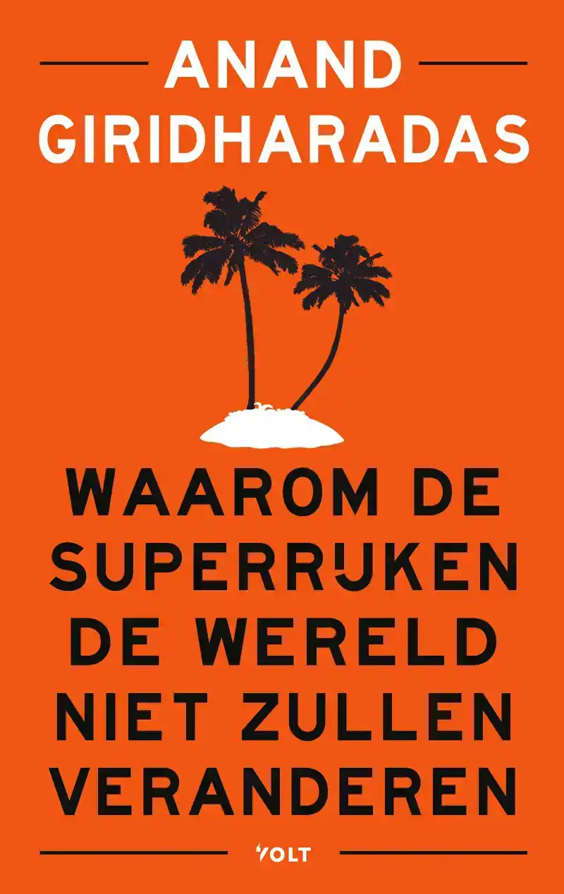 WAAROM DE SUPERRIJKEN DE WERELD NIET ZULLEN VERANDEREN