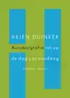AUTOBIOGRAFIE TOT OP DE DAG VAN VANDAAG