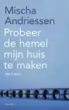 PROBEER DE HEMEL MIJN HUIS TE MAKEN