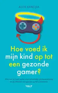 HOE VOED IK MIJN KIND OP TOT EEN GEZONDE GAMER?