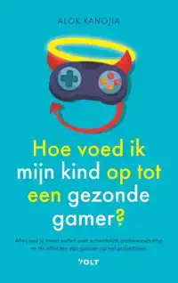 HOE VOED IK MIJN KIND OP TOT EEN GEZONDE GAMER?