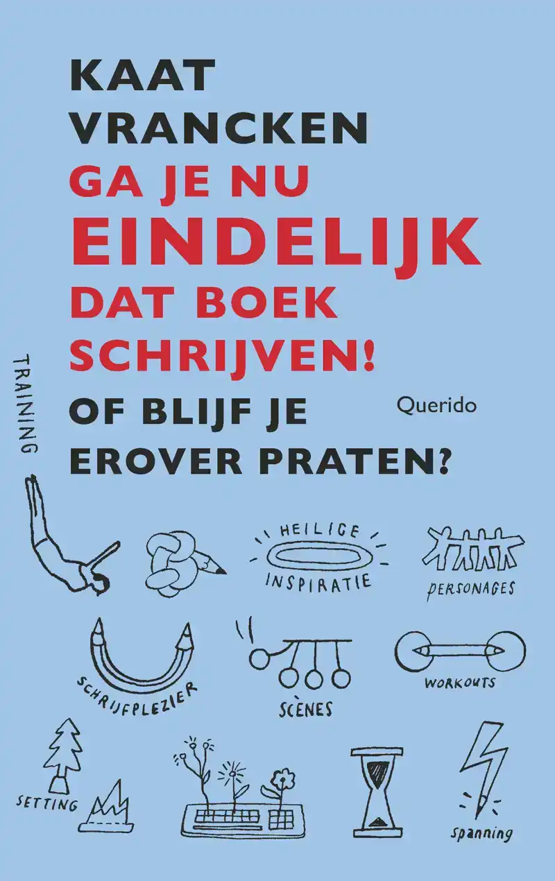 GA JE NU EINDELIJK DAT BOEK SCHRIJVEN!
