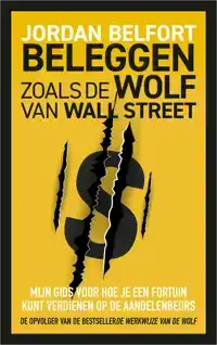 BELEGGEN ZOALS DE WOLF VAN WALL STREET