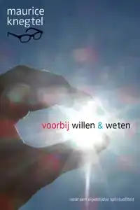 VOORBIJ WILLEN EN WETEN