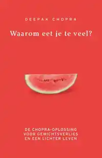 WAAROM EET JE TE VEEL?