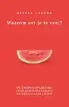 WAAROM EET JE TE VEEL?