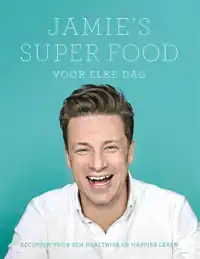 JAMIE'S SUPER FOOD VOOR ELKE DAG