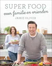 SUPER FOOD VOOR FAMILIE EN VRIENDEN