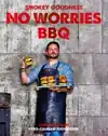 SMOKEY GOODNESS NO WORRIES BBQ