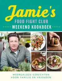 JAMIE'S FOOD FIGHT CLUB WEEKEND KOOKBOEK