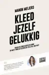 KLEED JEZELF GELUKKIG