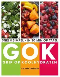 GRIP OP KOOLHYDRATEN - SNEL & SIMPEL, IN 30 MINUTEN OP TAFEL