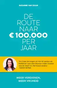 DE ROUTE NAAR 100.000 EURO PER JAAR