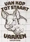 VAN KOP TOT STAART: VARKEN