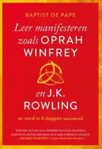 LEER MANIFESTEREN ZOALS OPRAH WINFREY EN J.K. ROWLING