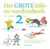 HET GROTE KIJK-EN VOORLEESBOEK VOOR ROND DE 2 JAAR