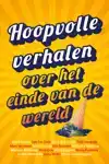 HOOPVOLLE VERHALEN OVER HET EINDE VAN DE WERELD