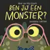 BEN JIJ EEN MONSTER?