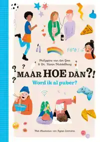 MAAR HOE DAN ?! WORD IK AL PUBER?