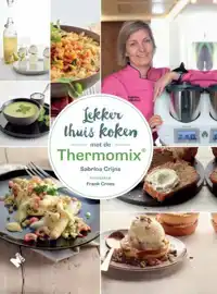 LEKKER THUIS KOKEN MET DE THERMOMIXR