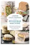 LEKKER THUIS BAKKEN MET DE BROODBAKMACHINE