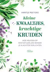 KLEINE KWAALTJES, KRACHTIGE KRUIDEN