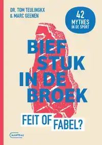 BIEFSTUK IN DE BROEK. FEIT OF FABEL?