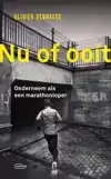 NU OF OOIT. ONDERNEEM ALS EEN MARATHONLOPER