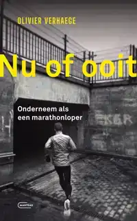NU OF OOIT. ONDERNEEM ALS EEN MARATHONLOPER