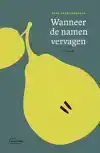 WANNEER DE NAMEN VERVAGEN
