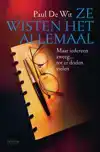 ZE WISTEN HET ALLEMAAL