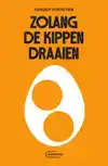 ZOLANG DE KIPPEN DRAAIEN