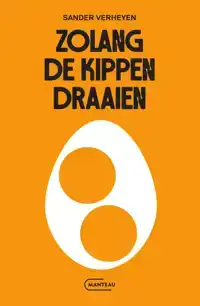 ZOLANG DE KIPPEN DRAAIEN